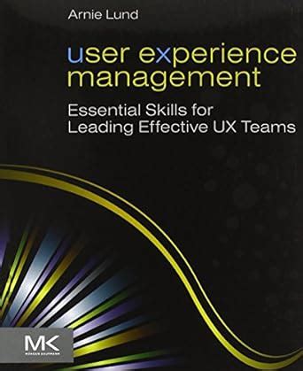 Full Download User Experience Management Essential Skills For Leading Effective Ux Teams 