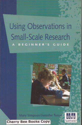 Read Online Using Observations In Small Scale Research A Beginners Guide Scre Publication 
