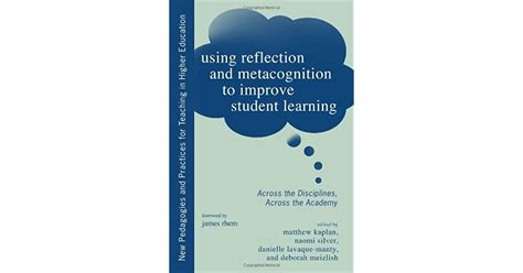 Read Using Reflection And Metacognition To Improve Student Learning Across The Disciplines Across The Academy New Pedagogies And Practices For Teaching In Higher Education 