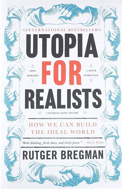 Utopia For Realists How We Can Build The Ideal Wor