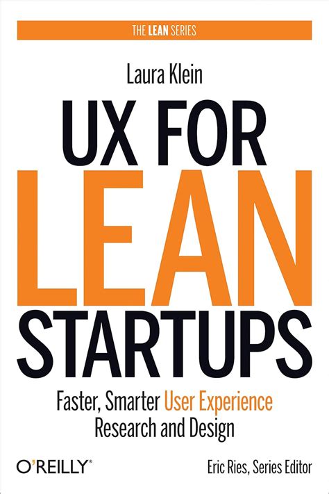 Ux For Lean Startups Faster Smarter User Experience Research And Design
