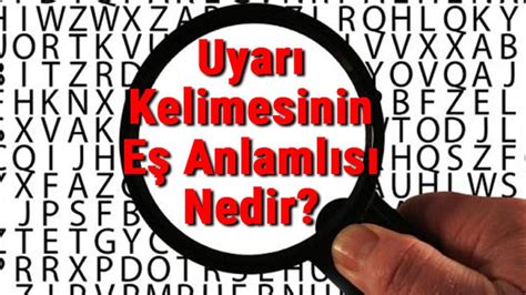 uyarı eş anlamlısıs