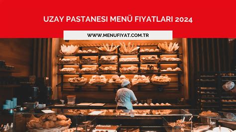 uzay pastanesi menu fiyatları