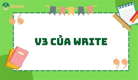 v3 của write | Qu kh ca write v cc cm
