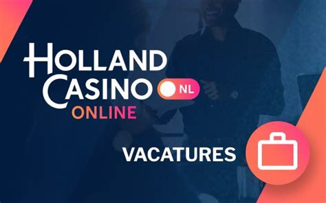 vacatures holland casino