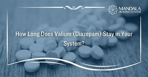 valium stay in system