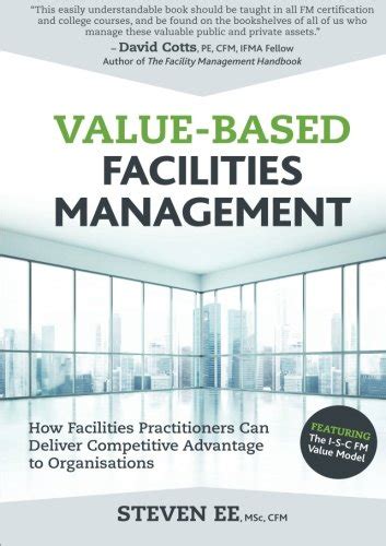 Value Based Facilities Management How Facilities Practitioners Can Deliver Competitive Advantage To Organisations
