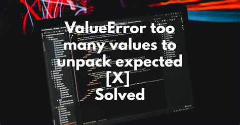 valueerror: too many values to unpack (expected 5) - CSDN文库