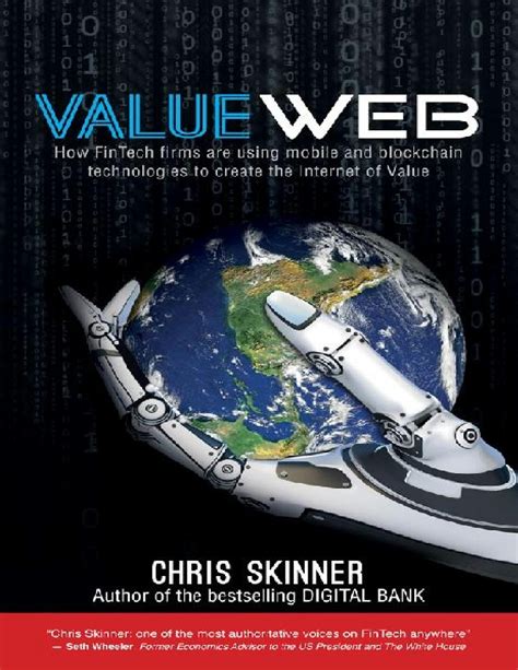 Read Online Valueweb How Fintech Firms Are Using Bitcoin Blockchain And Mobile Technologies To Create The Internet Of Value 