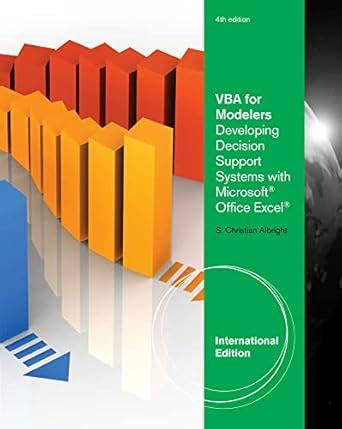 Vba For Modelers Developing Decision Support Systems With Microsoftr Office Excelr