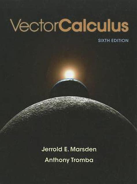 Download Vector Calculus Sixth Edition Jerrold Marsden File Type Pdf 