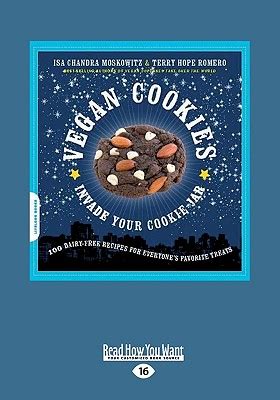 Download Vegan Cookies Invade Your Cookie Jar 100 Dairy Free Recipes For Everyones Favorite Treats 