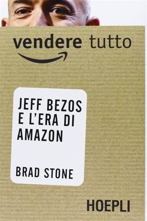 Read Vendere Tutto Jeff Bezos E Lera Di Amazon 