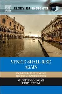 Venice Shall Rise Again Engineered Uplift Of Veni