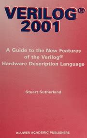 Verilog 2001 A Guide To The New Features Of The Verilogr Hardware Description Language The Springer International Series In Engineering And Computer Science