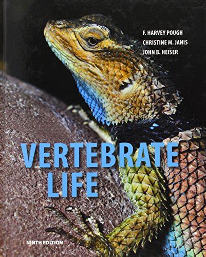 Read Vertebrate Life 9Th Edition 9Th Ninth Edition By Pough F Harvey Janis Christine M Heiser John B Published By Benjamin Cummings 2012 