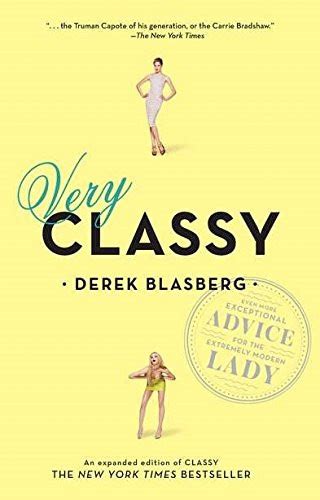 Very Classy: Even More Exceptional Advice For The Extremely Modern Lady