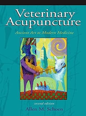 Read Online Veterinary Acupuncture Ancient Art To Modern Medicine 