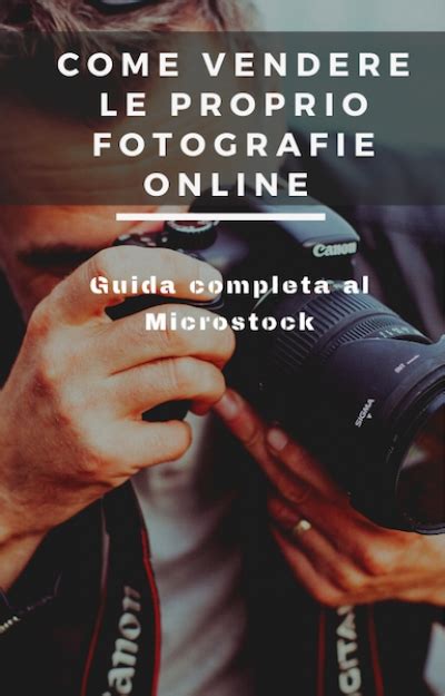 Download Viaggiare Gratis Grazie Al Microstock Guida Completa Per La Vendita Di Foto E Video Online 
