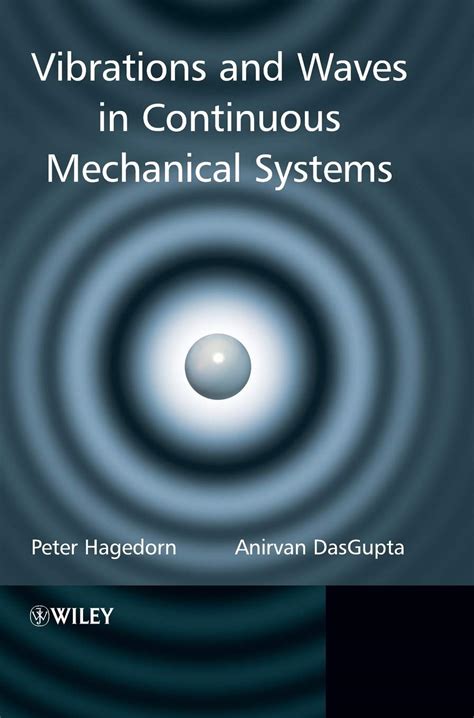 Read Online Vibrations And Waves In Continuous Mechanical Systems By Peter Hagedorn 