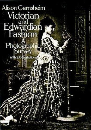 Read Victorian And Edwardian Fashion A Photographic Survey Dover Fashion And Costumes 