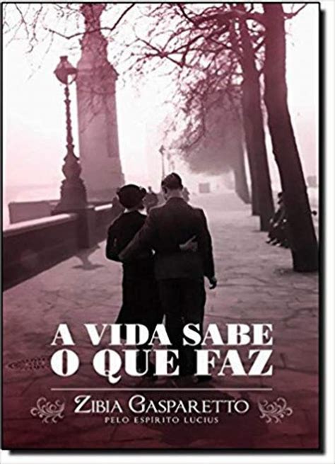 Vida Sabe O Que Faz Zibia Gasparetto