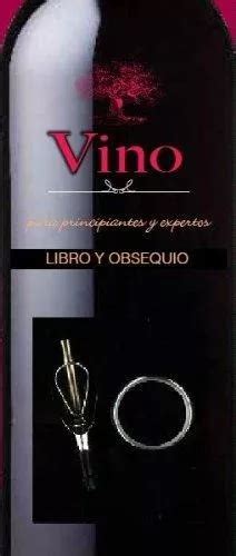 Read Online Vino Libro Y Obsequio Para Principiantes Y Expertos Drink Boxsets Spanish Edition 