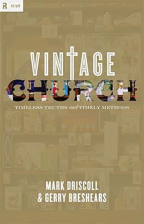 Read Online Vintage Church Timeless Truths And Timely Methods Mark Driscoll 