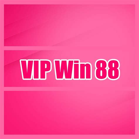 VIP WIN 88 - ចុះឈ្មោះអីឡូវនេះ | By Win88 vip09