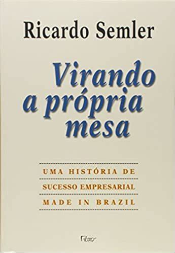 Read Online Virando A Pr Pria Mesa 