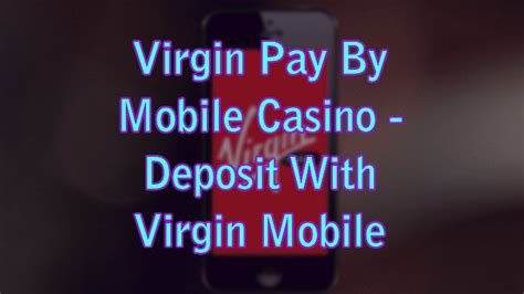 virgin pay by mobile casino