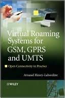 Virtual Roaming Systems For Gsm Gprs And Umts Open Connectivity In Practice