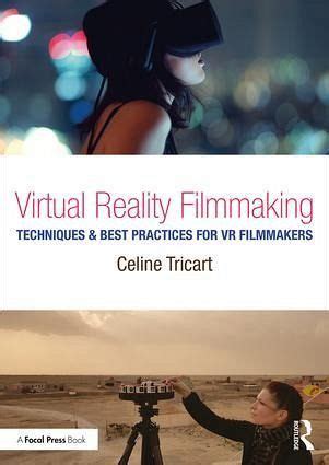 Read Online Virtual Reality Filmmaking Techniques Best Practices For Vr Filmmakers 
