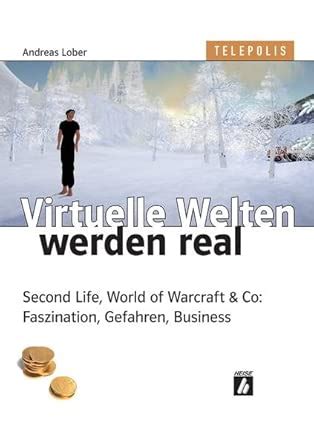 virtuelle welten werden real second life world of