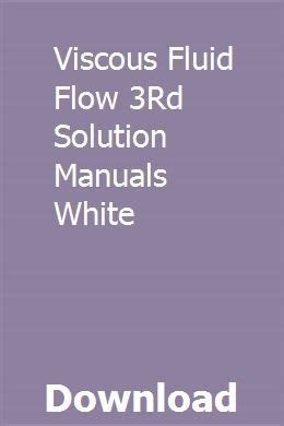 viscous fluid flow 3rd solution manuals white