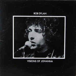 visions of johanna bob dylan biography