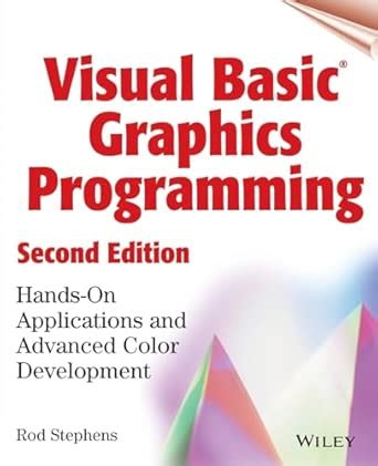 Visual Basic R Graphics Programming Hands On Applications And Advanced Color Development 2nd Edition