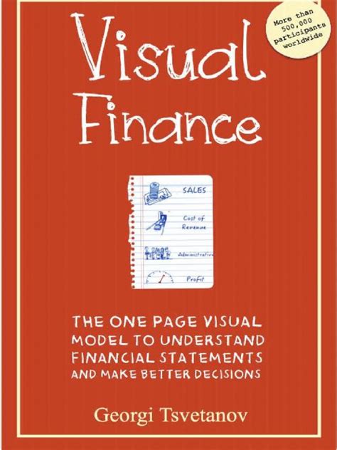 Visual Finance The One Page Visual Model To Understand Financial Statements And Make Better Business Decisions