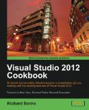 Visual Studio 2012 Cookbook By Banks Richard 2012