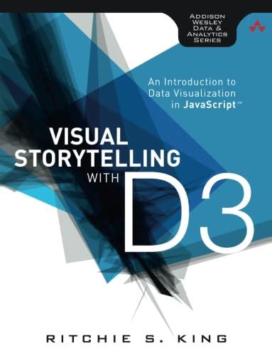 Full Download Visual Storytelling With D3 An Introduction To Data Visualization In Javascript Addison Wesley Data And Analytics 