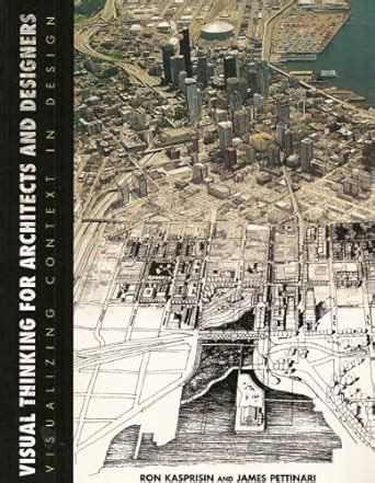 Download Visual Thinking For Architects And Designers Visualizing Context In Design Architecture 