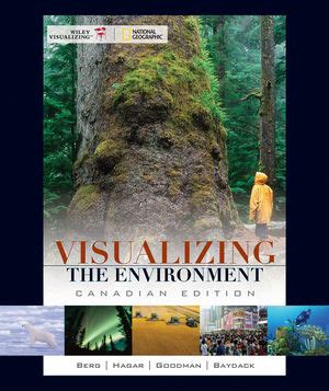 Read Visualizing The Environment Canadian Edition 