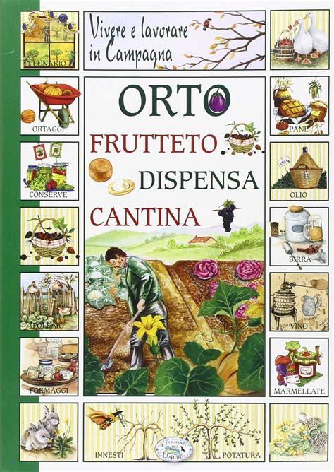 Read Vivere E Lavorare In Campagna Orto Frutteto Dispensa Cantina 