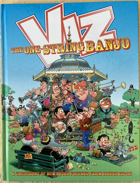 Read Online Viz Annual 2007 The One String Banjo A Cacophony Of Bum Notes Plucked From Issues 132 141 