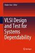 VLSI Design and Test for Systems Dependability