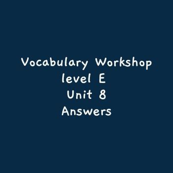 Read Online Vocabulary Workshop Answers Level E 