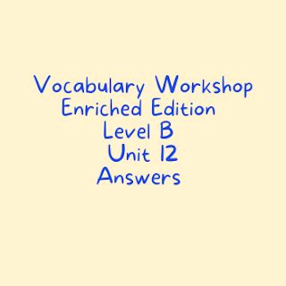 Full Download Vocabulary Workshop New Edition Level B Unit 12 Answers 