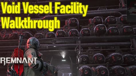 Void Vessel Facility Walkthrough