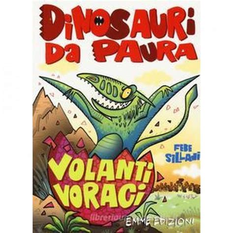 Full Download Volanti Voraci Dinosauri Da Paura Ediz A Colori 