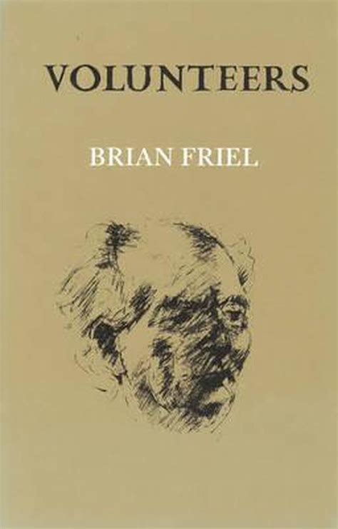 volunteers brian friel biography